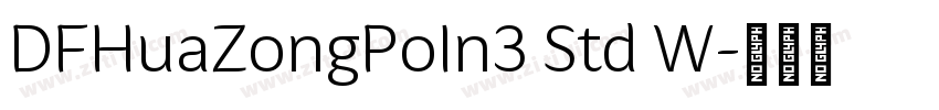 DFHuaZongPoIn3 Std W字体转换